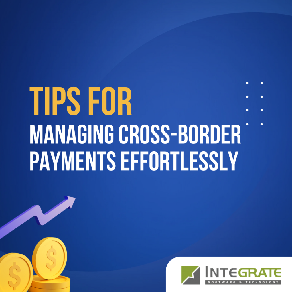 Tips for Managing Cross-Border Payments Effortlessly