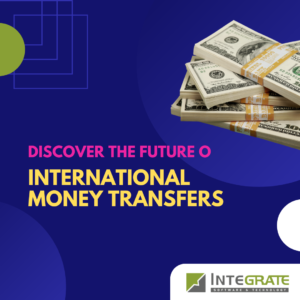 Discover the Future of International Money Transfers